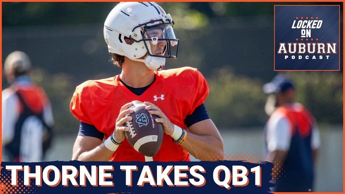 Why Payton Thorne At QB1 Is Best For Auburn Football - Auburn Tigers ...