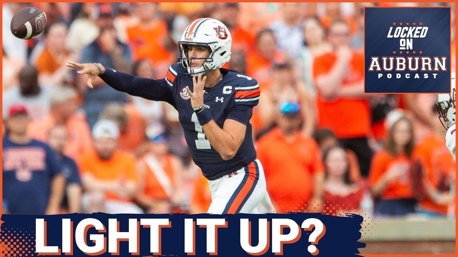 Payton Thorne needs to POP OFF against Cal - Auburn Tigers Podcast