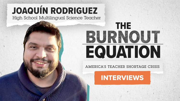 The Burnout Equation: A conversation with high school teacher Joaquín Rodríguez