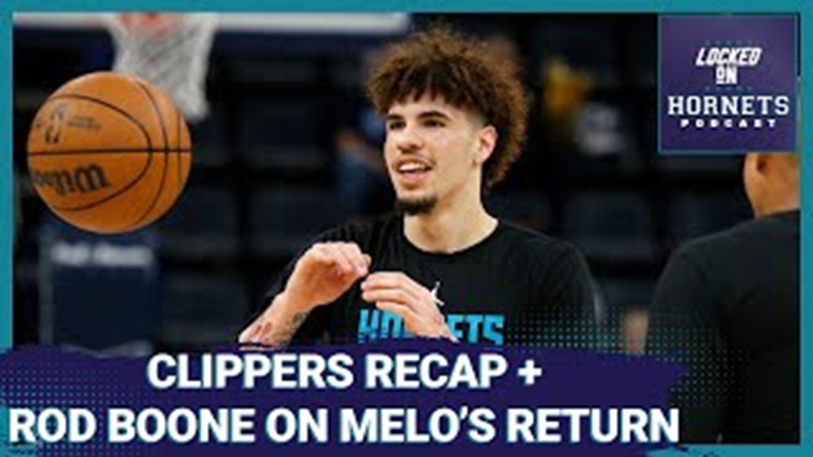Hornets lose close one to Clippers, and Rod Boone on LaMelo Ball's return timeline | Locked on Hornets
