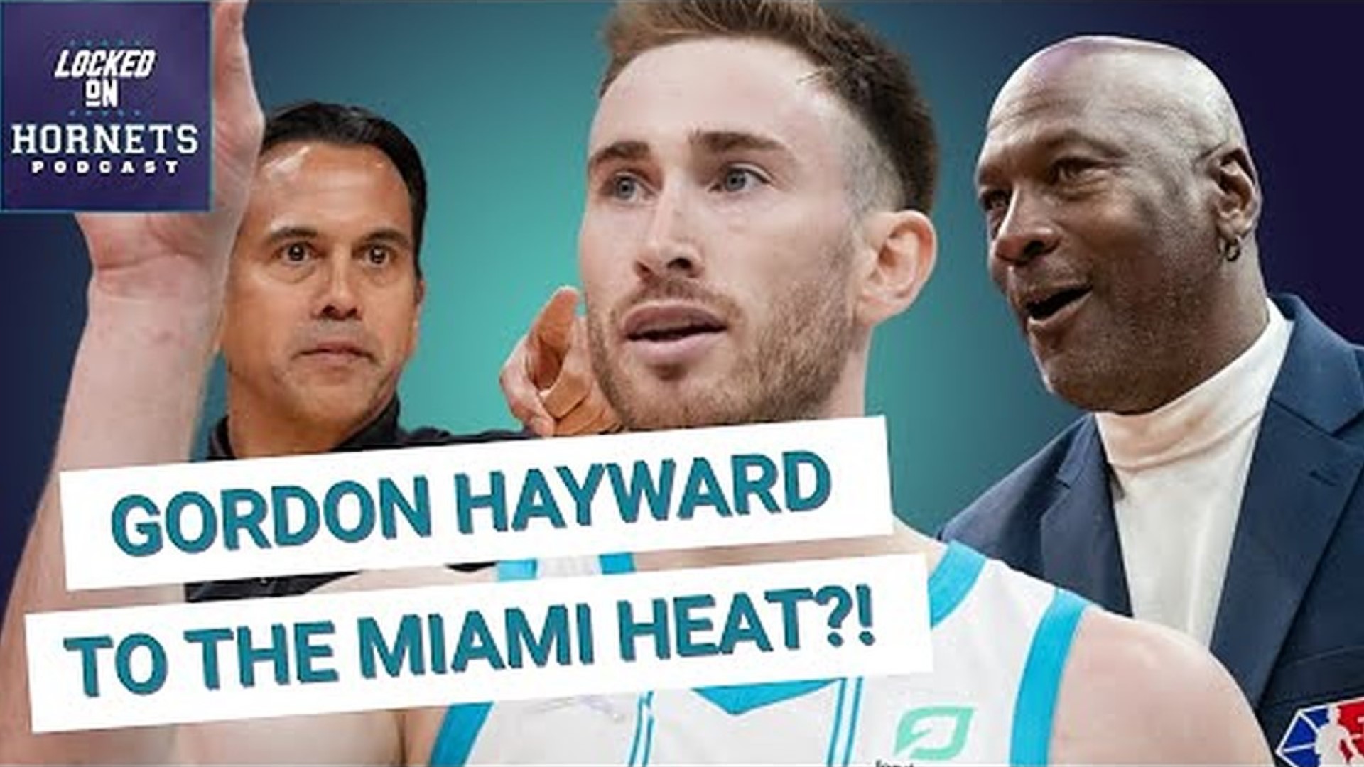 RUMOR: Gordon Hayward to the Miami Heat? What would the Charlotte Hornets get in return?