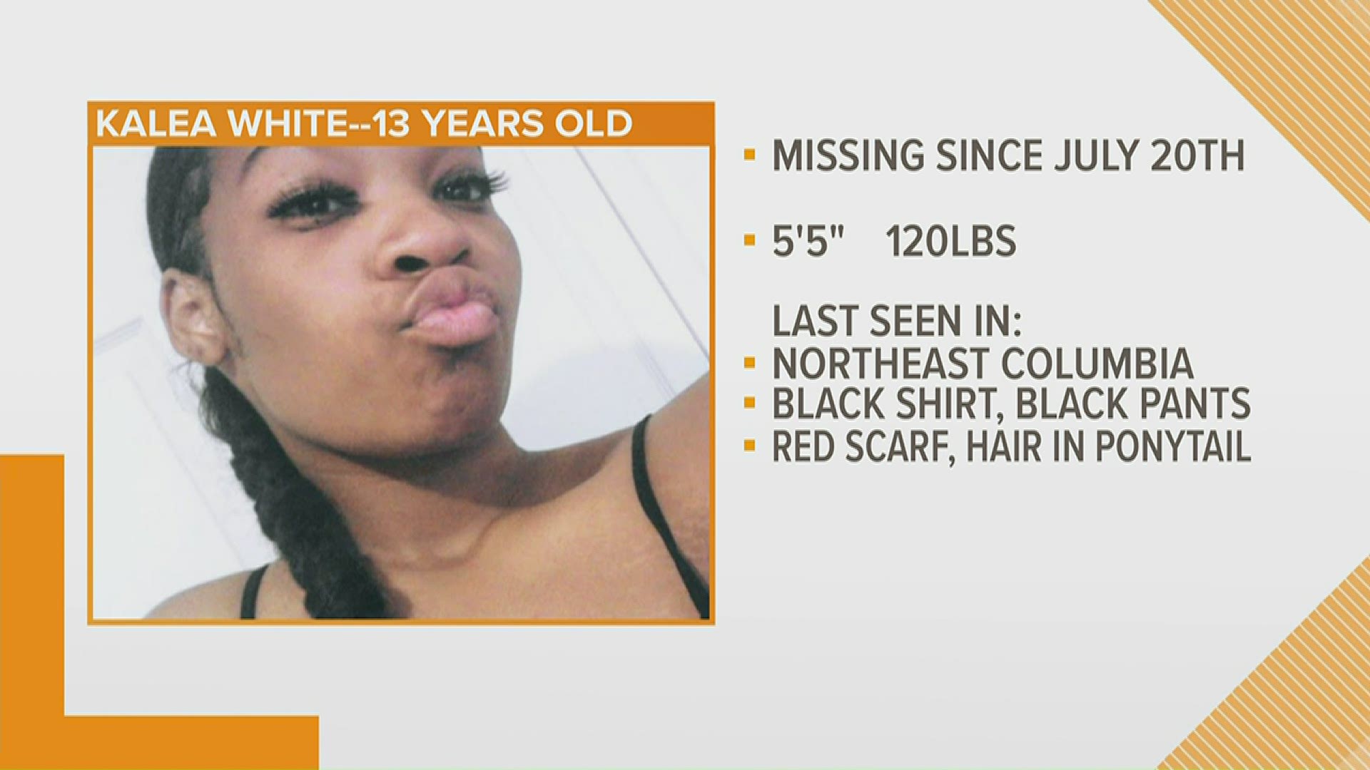 Investigators say they were searching for missing 13-year-old Kalea White, who they say ran away from home on July 20.