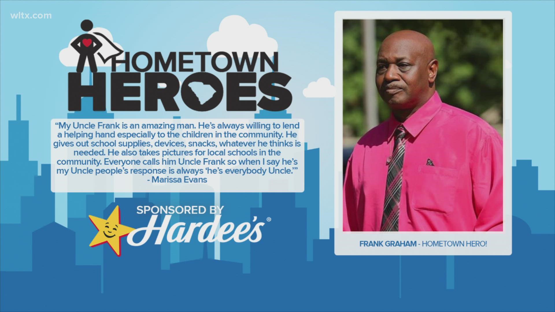We're recognizing a Hometown Hero nominated by his niece for his dedication to the community.