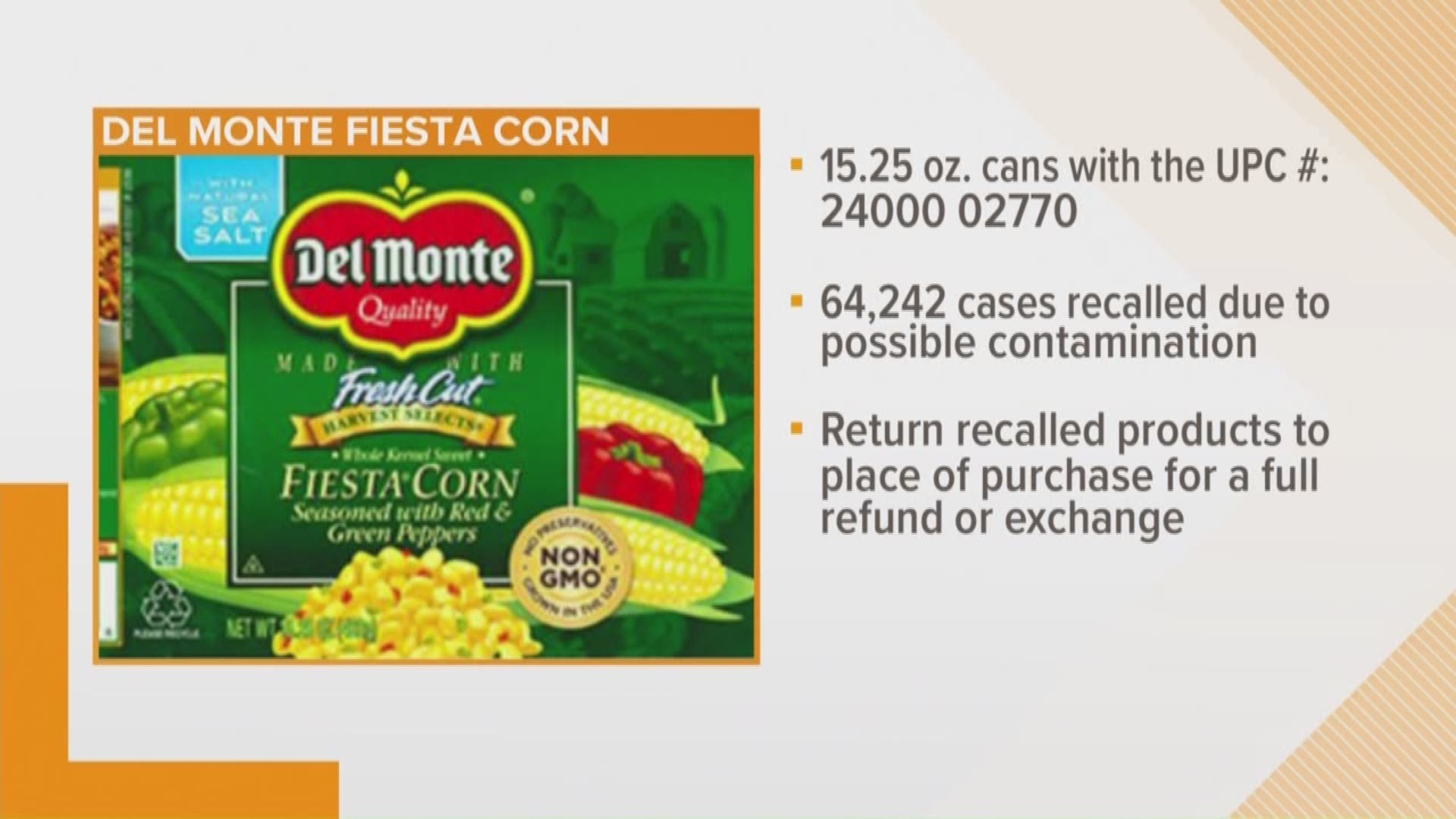 Del Monte foods is recalling thousands of cases of the fiesta corn with red and green peppers due to possible contamination. The FDA says there are concerns with the products' sterilization process.