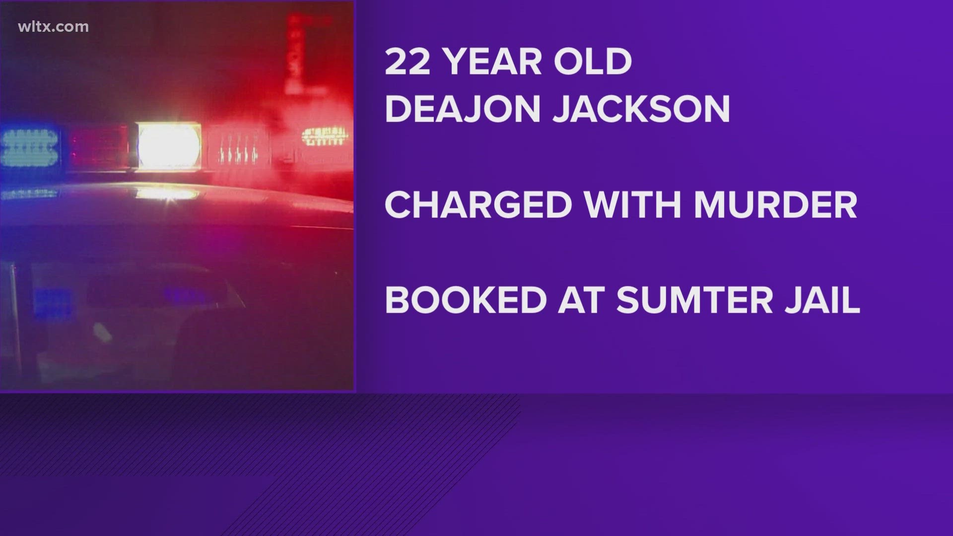 Investigators believe Deajon Jackson, 22, killed Frederick Nelson Jr. shooting him 12 times, wrapping his body in a tarp and dumping it in Sumter.