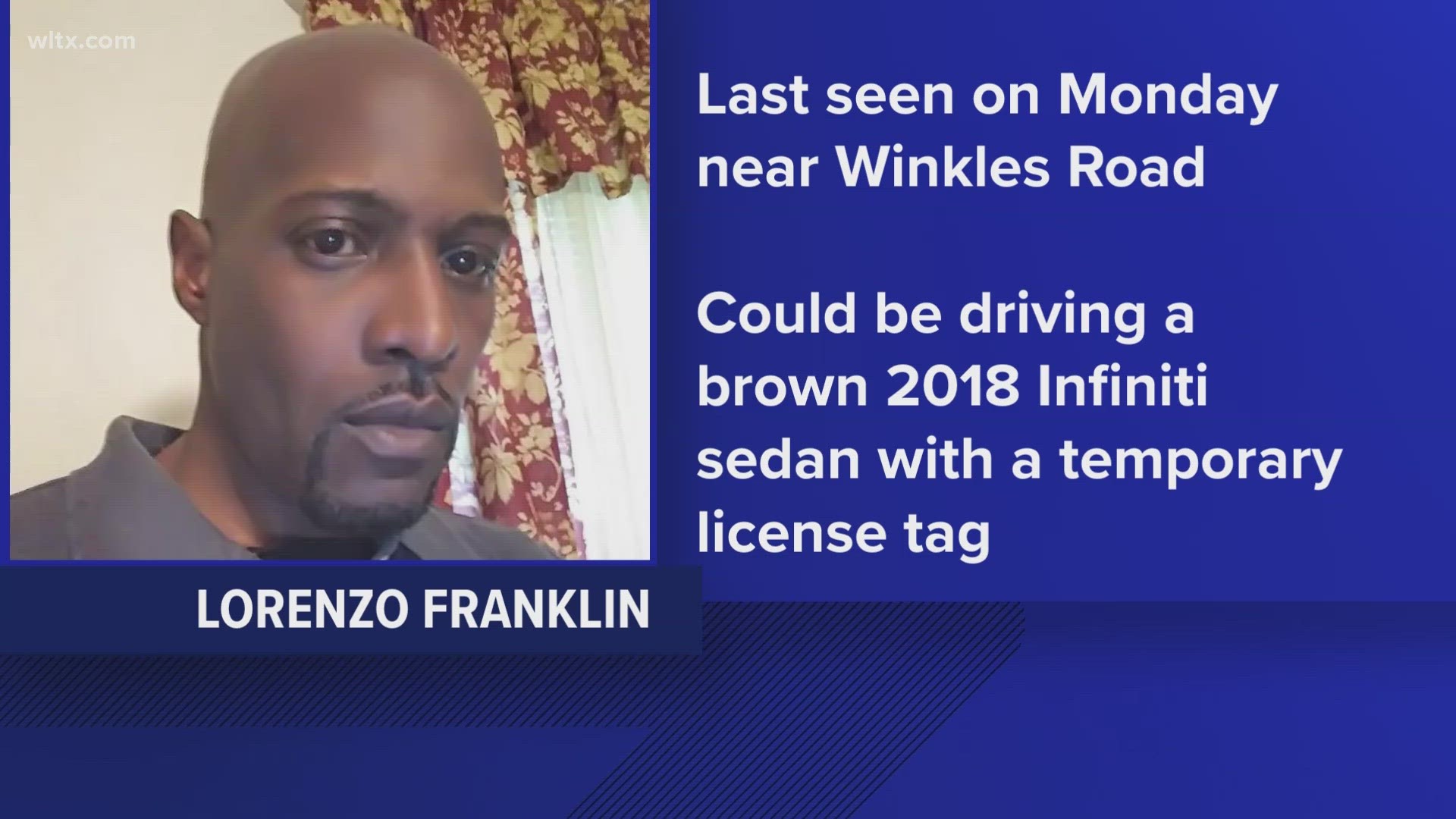 Police say Lorenzo Franklin was last seen Monday in the Winkles Road area.