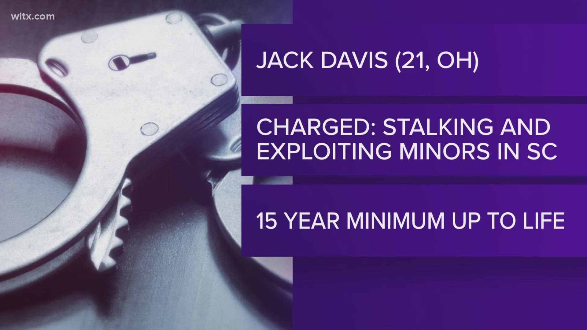 Jack Davis, 21, from Columbus, Ohio has been arrested and faces 15 years to life.