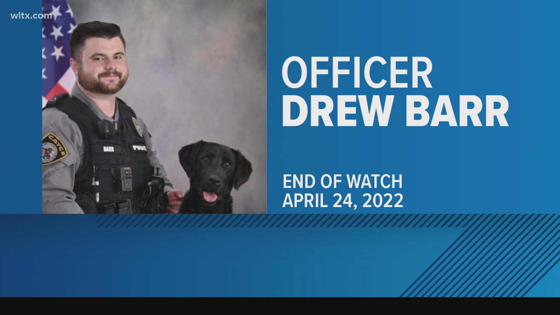 Cayce Public Safety Officer Drew Barr was shot and killed in the line of duty Sunday morning, April 24, 2022