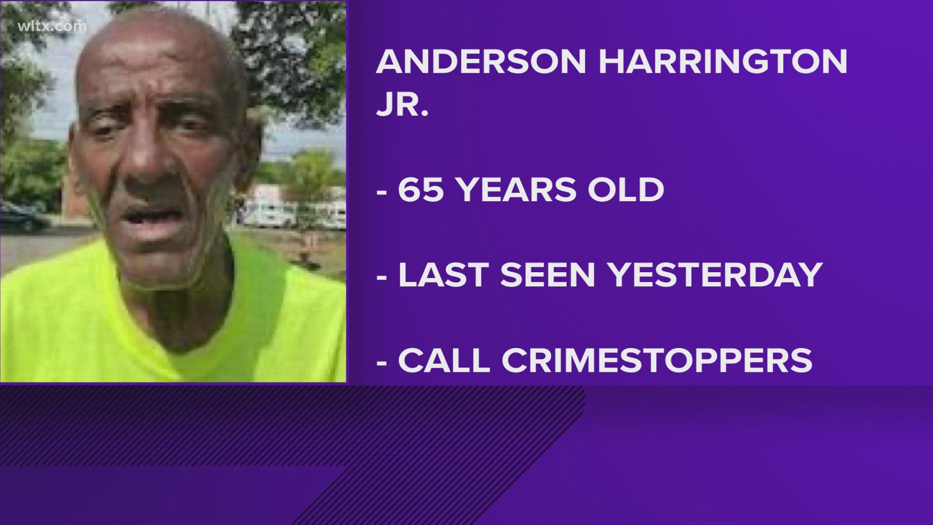 65-year-old Anderson Harrington, Jr. was last seen wearing a burgundy sweatshirt and either gray shorts or pants.