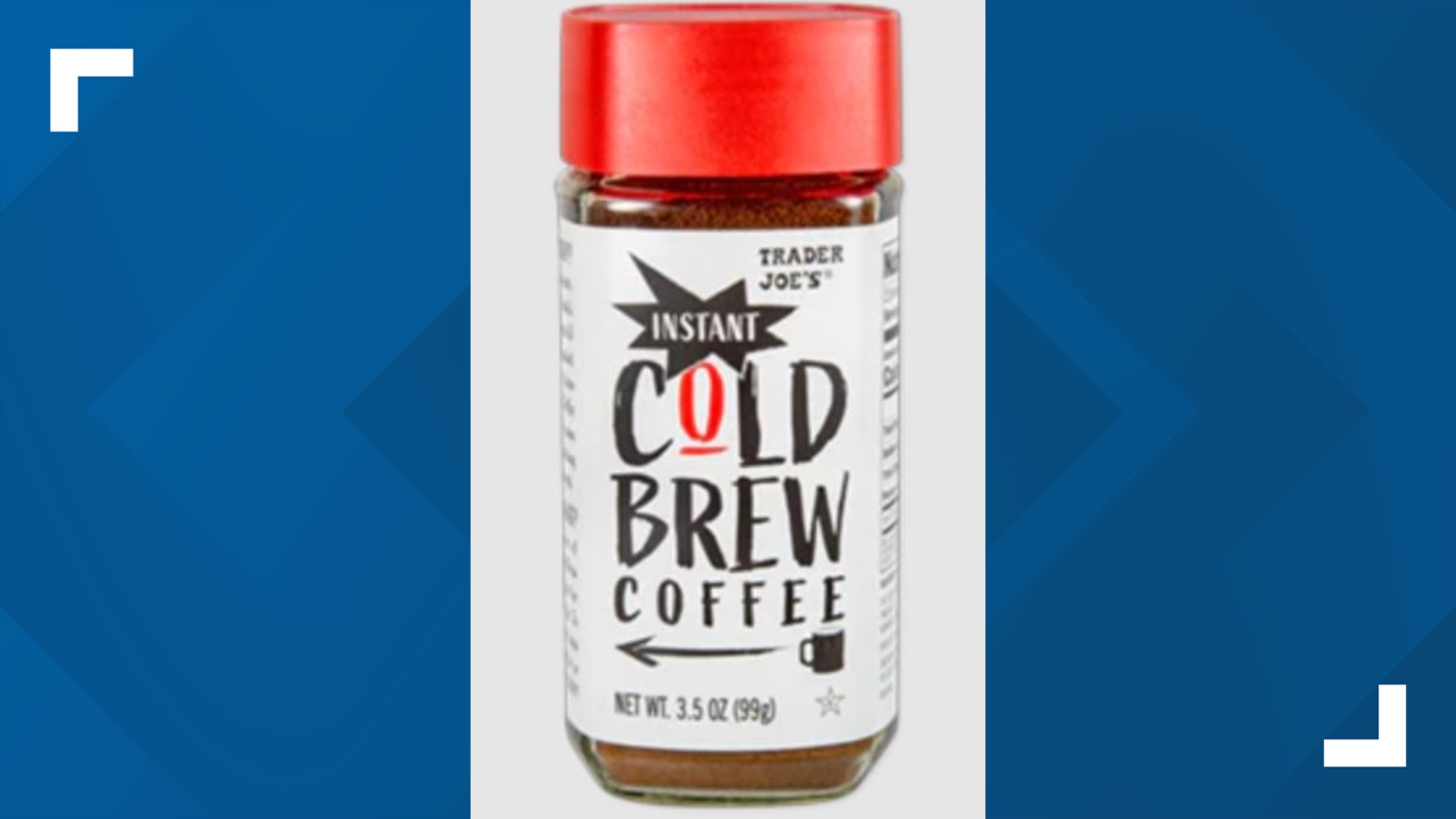 Trader Joe's is recalling its Instant Cold Brew Coffee because it may contain glass.