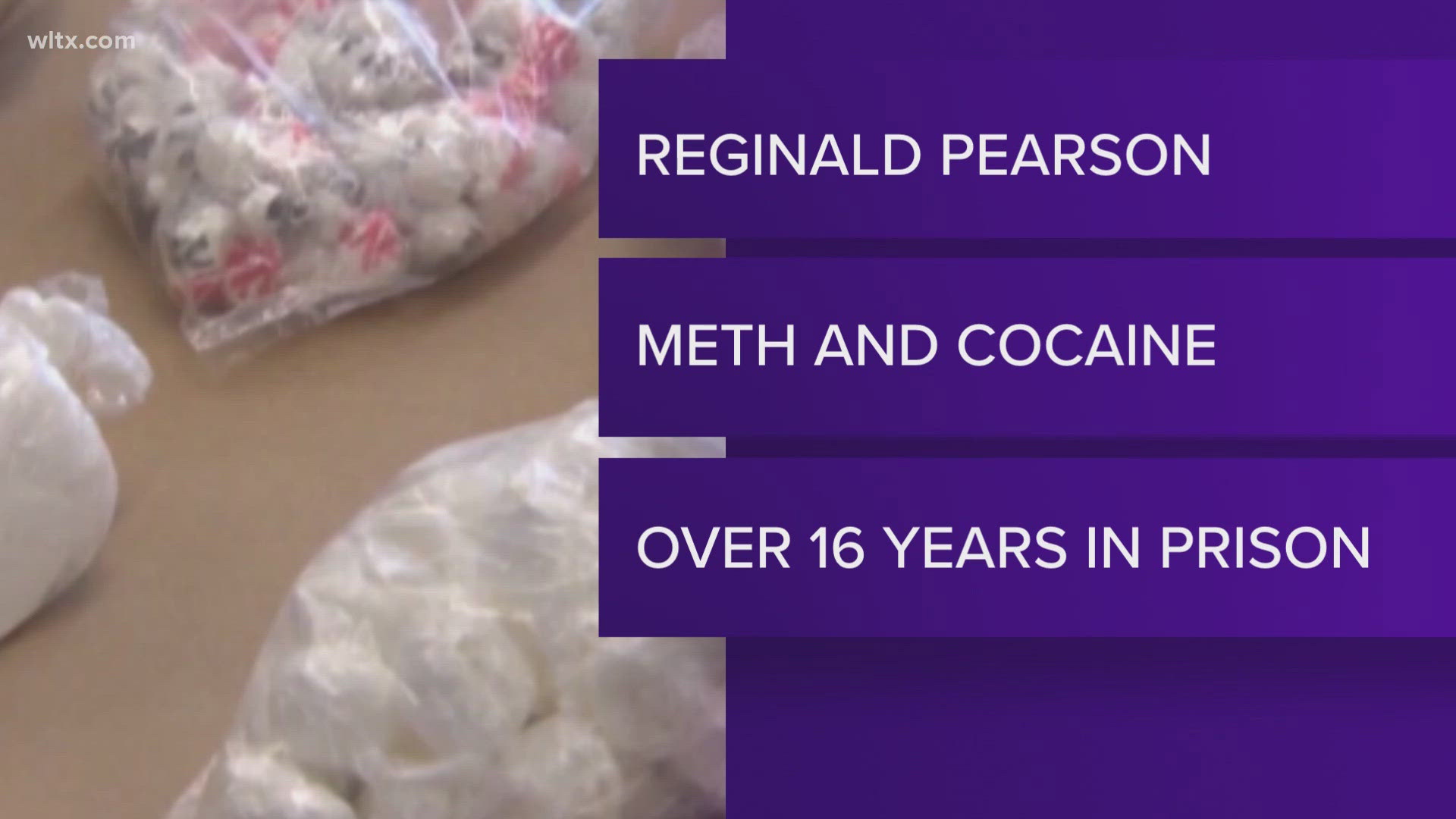 Reginald Pearson, 40, from West Columbia was given 16 years in federal prison for drug trafficking meth and cocaine.