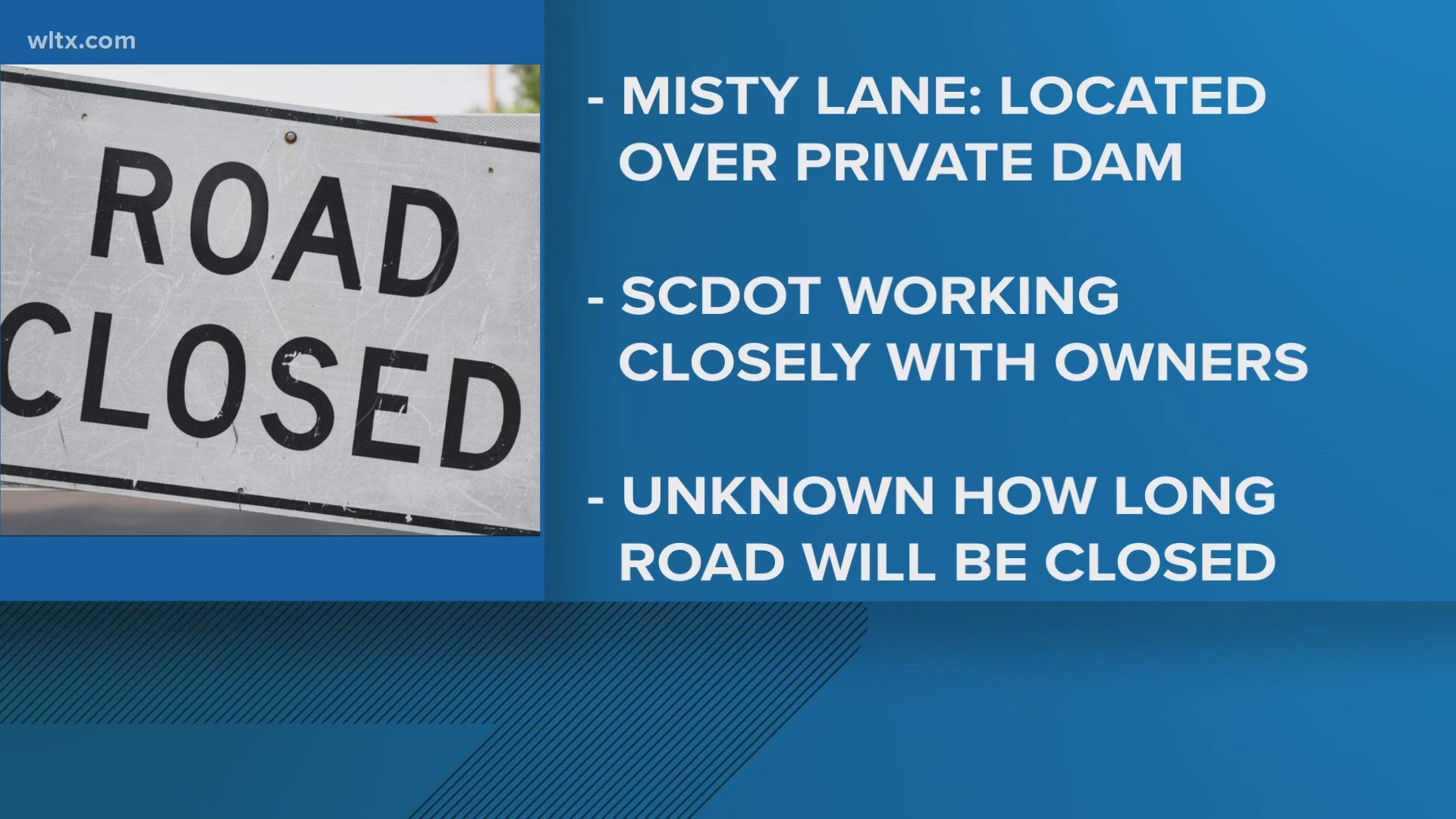 Misty Lane is a state road that is located over a private dam and SCDOT says they are working closely with the owner.