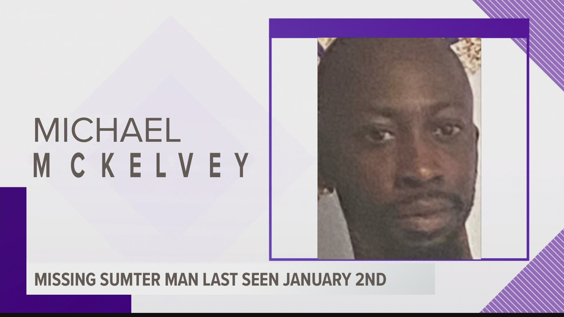 McKelvey, who is from Moncks Corner and does not have a vehicle, was last seen on Jan. 2 in Sumter.